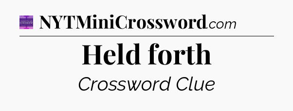 Held forth - Thomas Joseph Crossword