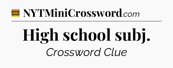 High school subj - Eugene Sheffer Crossword