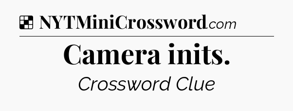 Solution: Camera inits - NYT Crossword