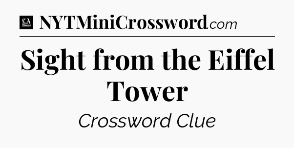 Sight from the Eiffel Tower - LA Times Crossword
