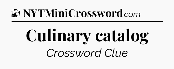 Culinary catalog - Daily Themed Classic Crossword