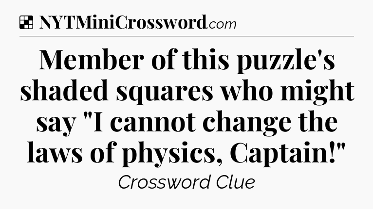 Solution: Member of this puzzle's shaded squares who might say 