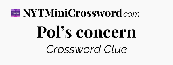 Pol’s concern - Thomas Joseph Crossword