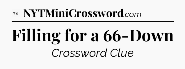 Filling for a 66-Down - WSJ Crossword