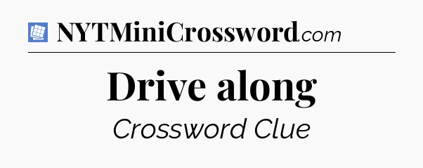 Drive along Puzzle Page Crossword Clue