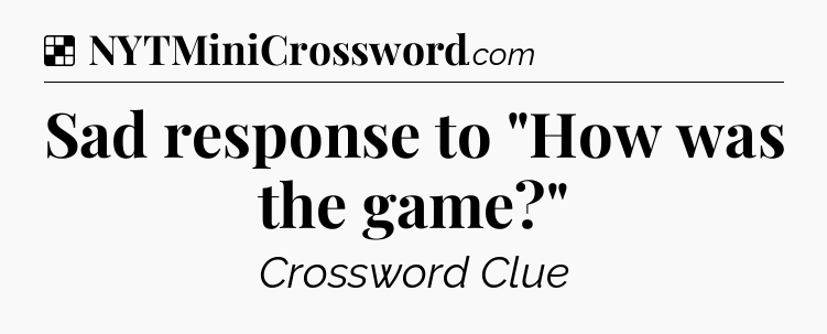 Solution: Sad response to 