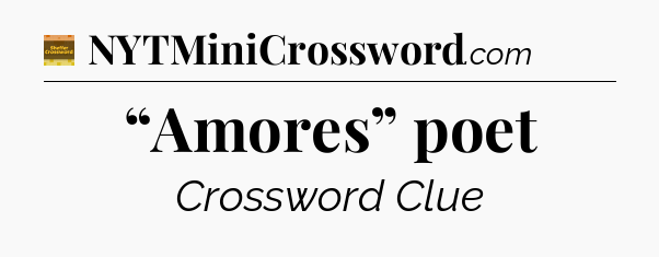 “Amores” poet - Eugene Sheffer Crossword