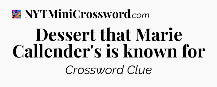 Dessert that Marie Callender's is known for Crossword Clue