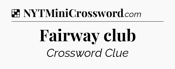 Solution: Fairway club - NYT Crossword