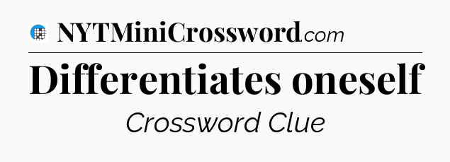 Differentiates oneself Crossword Clue