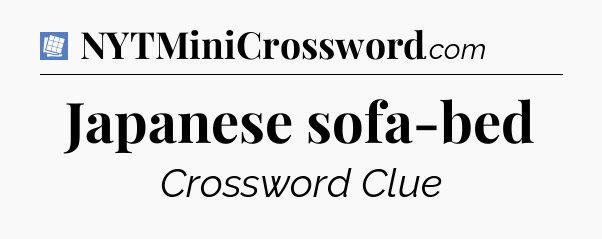 Japanese sofa-bed Puzzle Page Crossword Clue