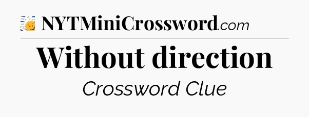 Without direction - 7 Little Words
