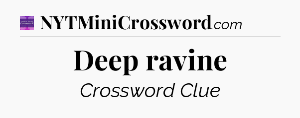 Deep ravine - Thomas Joseph Crossword
