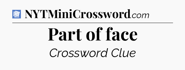 Part of face Puzzle Page Crossword Clue