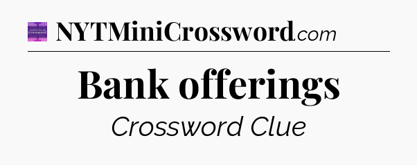 Bank offerings - Thomas Joseph Crossword