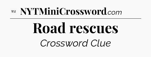 Road rescues - WSJ Crossword