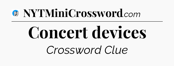 Concert devices Crossword Clue