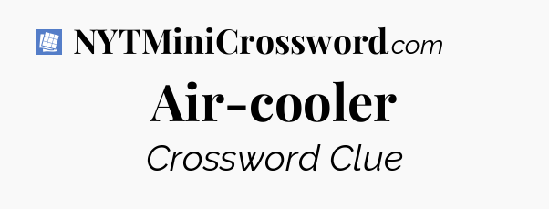 Air-cooler Puzzle Page Crossword Clue
