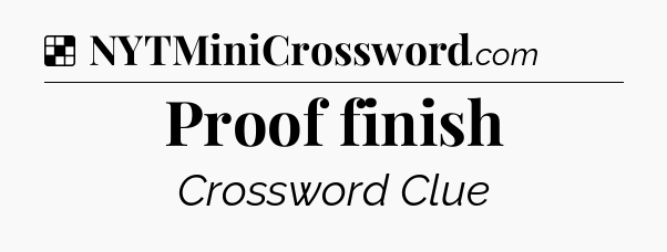 Solution: Proof finish - NYT Crossword