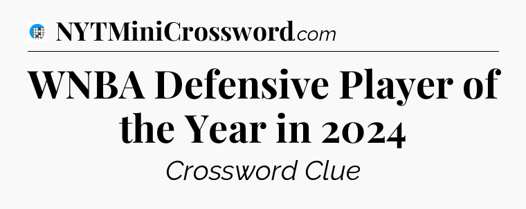 WNBA Defensive Player of the Year in 2024 Crossword Clue