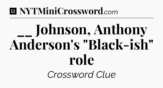 __ Johnson, Anthony Anderson's 