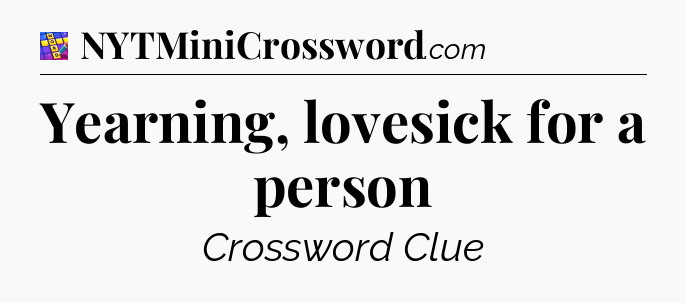 Yearning, lovesick for a person Codycross
