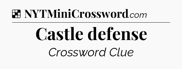 Castle defense NYT Crossword