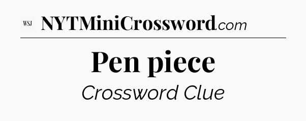 Pen piece - WSJ Crossword