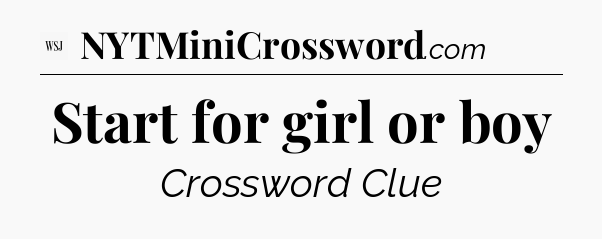 Start for girl or boy - WSJ Crossword