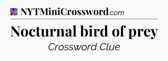 Nocturnal bird of prey Crossword Clue