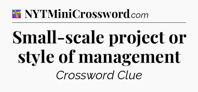 Small-scale project or style of management Codycross