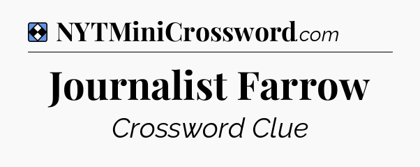 Solution: Journalist Farrow - NYT Mini Crossword