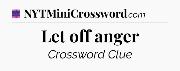 Let off anger - Thomas Joseph Crossword