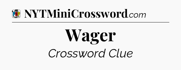 Wager Crossword Clue