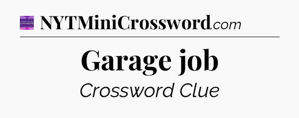 Garage job - Thomas Joseph Crossword