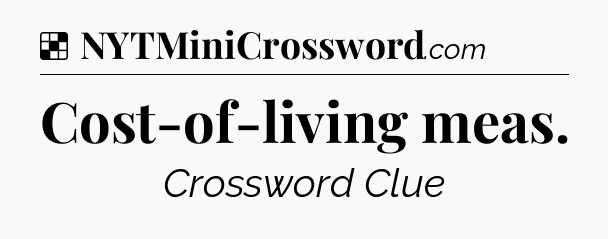 Solution: Cost-of-living meas - NYT Crossword