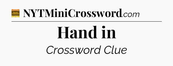 Hand in - Eugene Sheffer Crossword