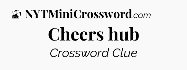 Cheers hub - Daily Themed Classic Crossword