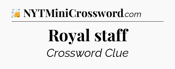 Royal staff - 7 Little Words