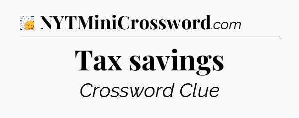 Tax savings - 7 Little Words