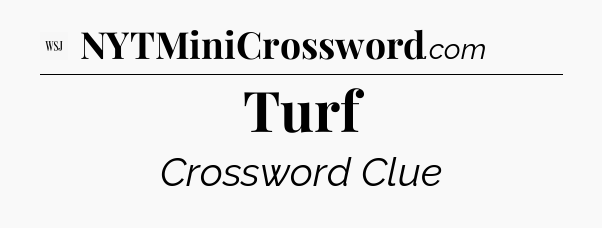 Turf - WSJ Crossword