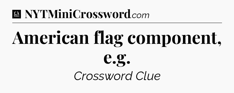 American flag component, e.g - LA Times Crossword