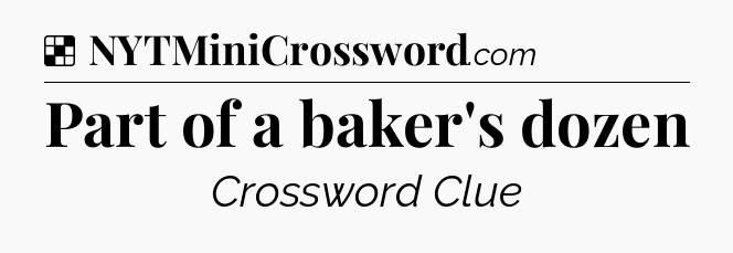 Solution: Part of a baker's dozen - NYT Crossword