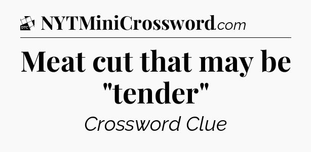 Meat cut that may be 