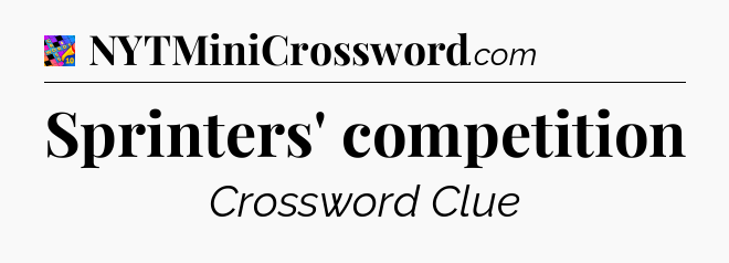 Sprinters' competition Crossword Clue