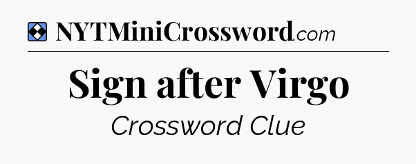 Solution: Sign after Virgo - NYT Mini Crossword