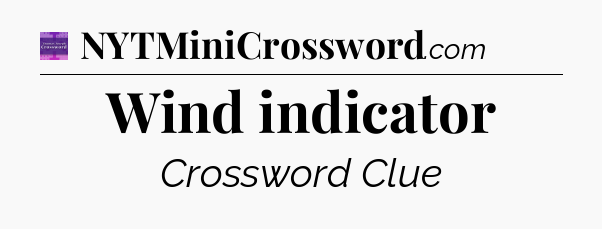 Wind indicator - Thomas Joseph Crossword