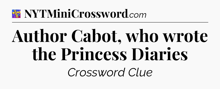 Author Cabot, who wrote the Princess Diaries Codycross