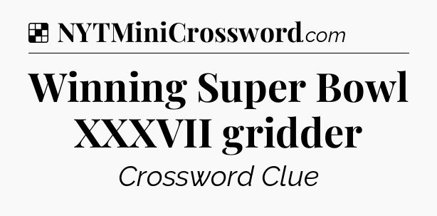 Solution: Winning Super Bowl XXXVII gridder - NYT Crossword