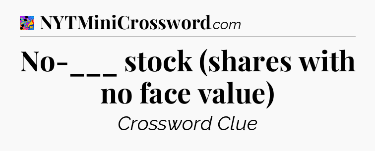 No-___ stock (shares with no face value) Crossword Clue